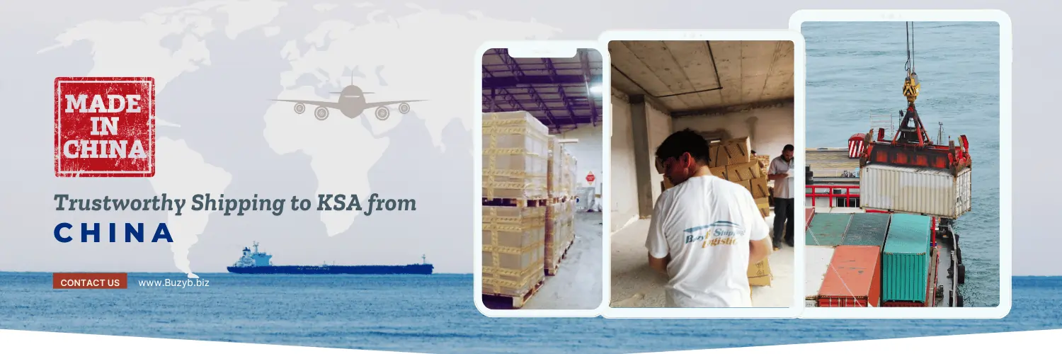 | Shipping from China to KSA | BuzyB Shipping the image shows different modes of shipping from China to Saudi Arabia by air , container and LCL shipping